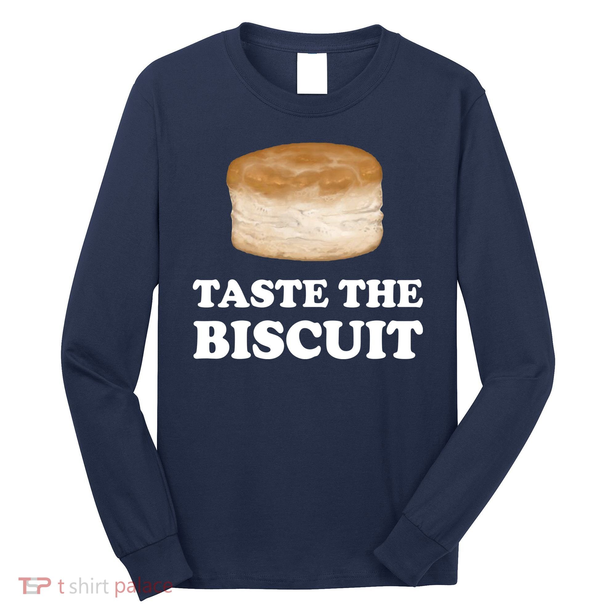 Taste The Biscuit Funny Meme Long Sleeve Shirt