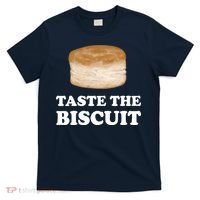 Taste The Biscuit Funny Meme T-Shirt thumb 0