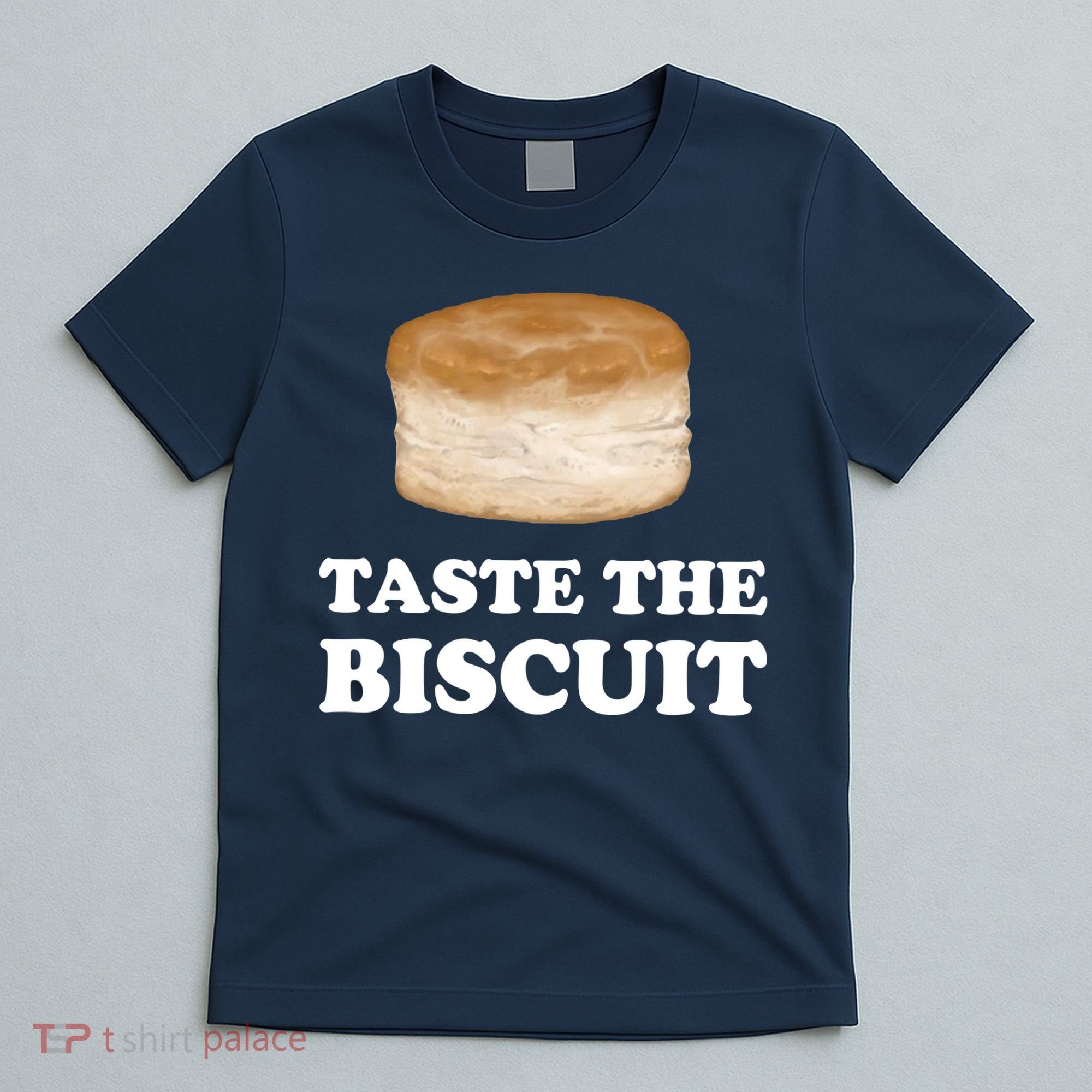 Taste The Biscuit Funny Meme T-Shirt