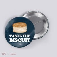 Taste The Biscuit Funny Meme Button thumb 0
