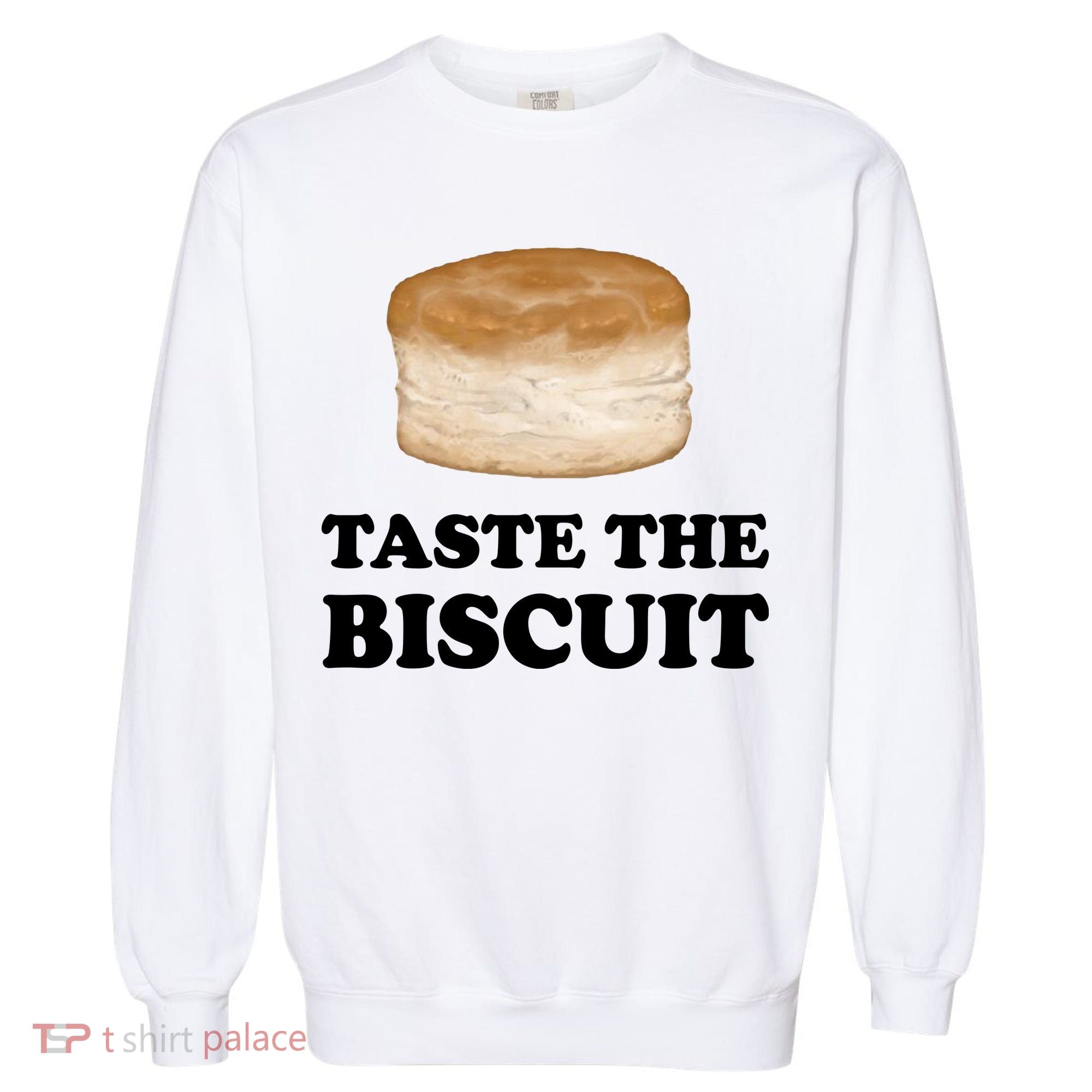 Taste The Biscuit Funny Meme Garment-Dyed Sweatshirt