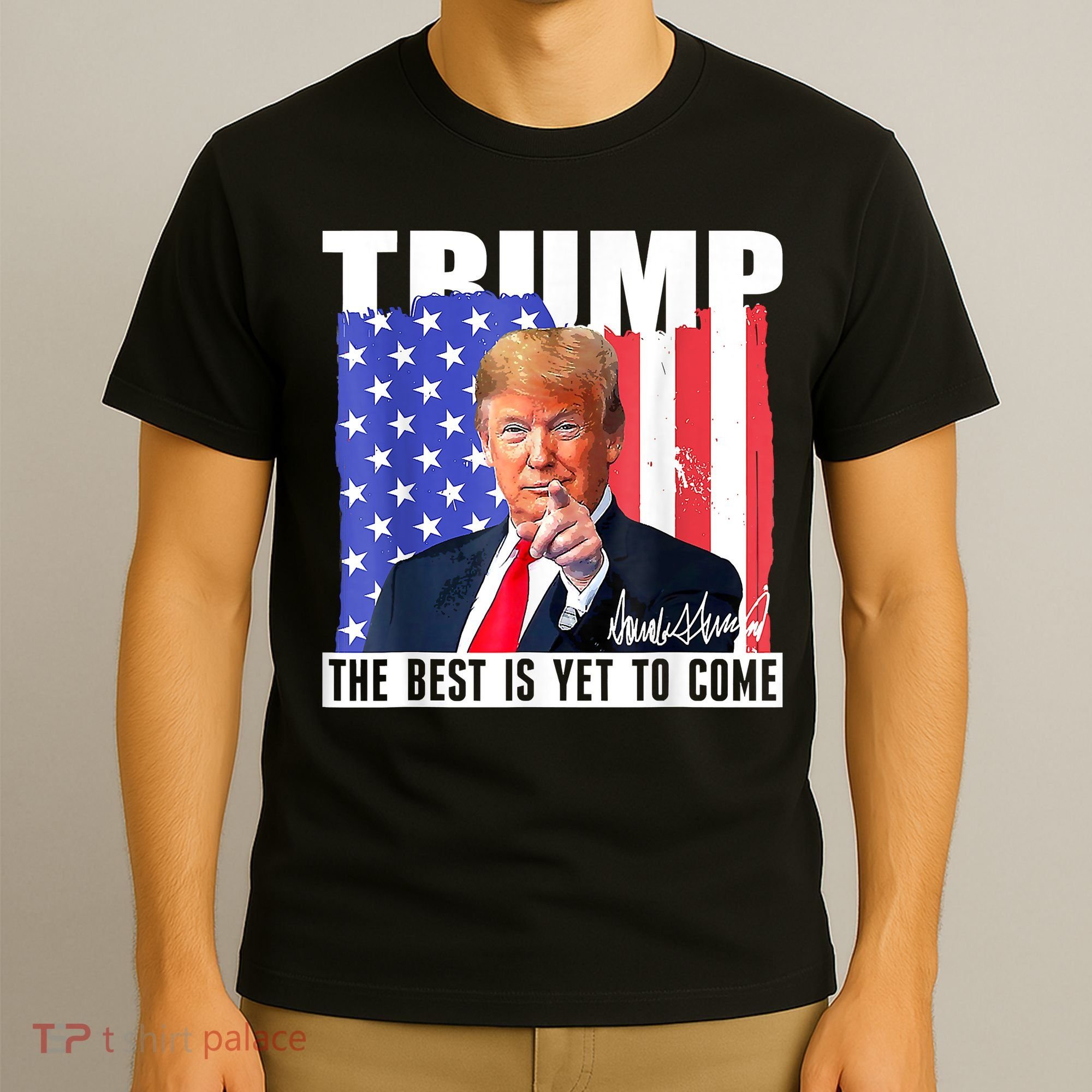 Trump The Best Is Yet To Come USA Flag Donald Trump 4th July T-Shirt