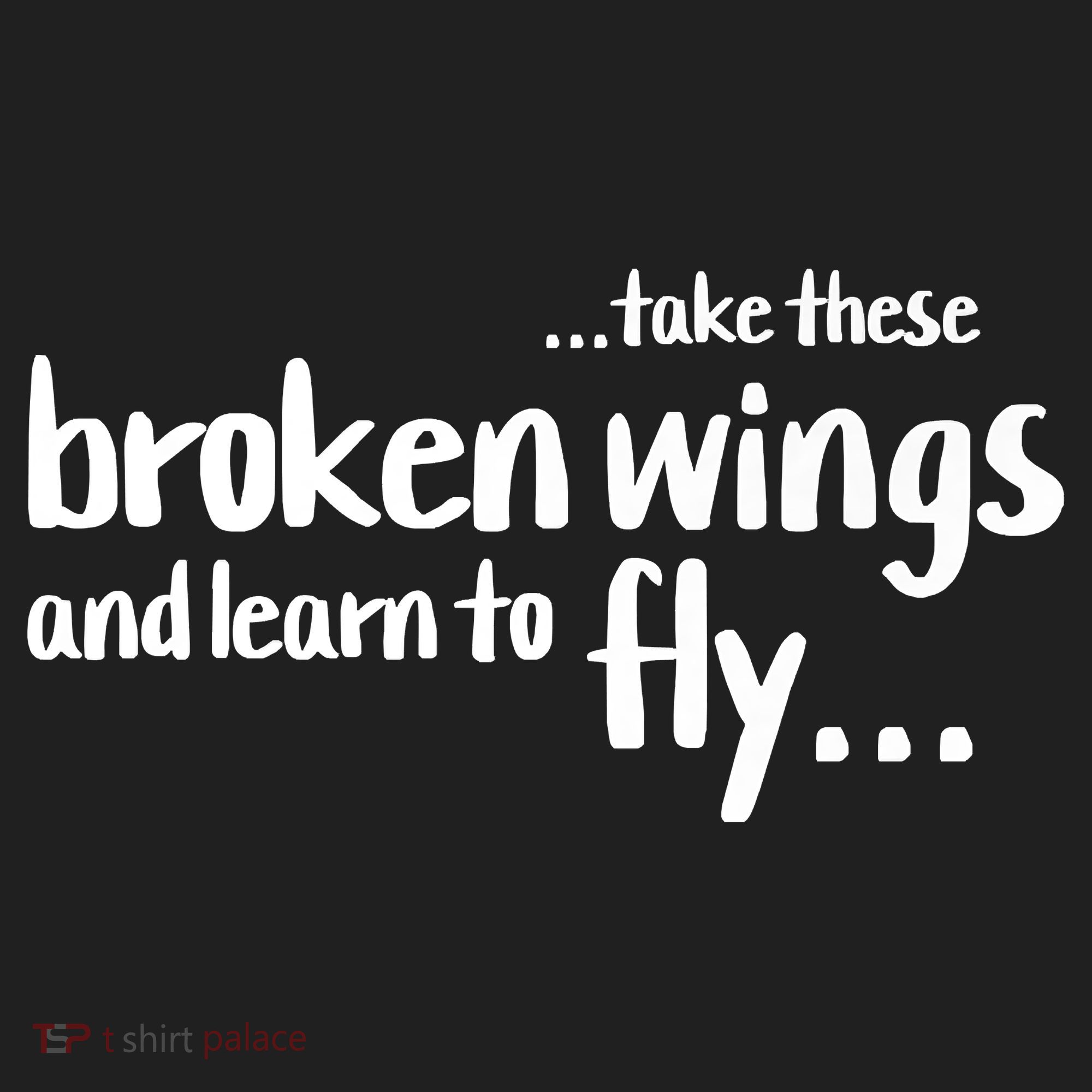 Take These Broken Wings And Learn To Fly Women's Sweatshirt