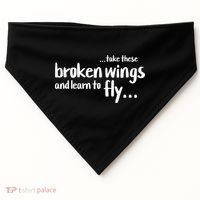 Take These Broken Wings And Learn To Fly USA-Made Doggie Bandana thumb 0