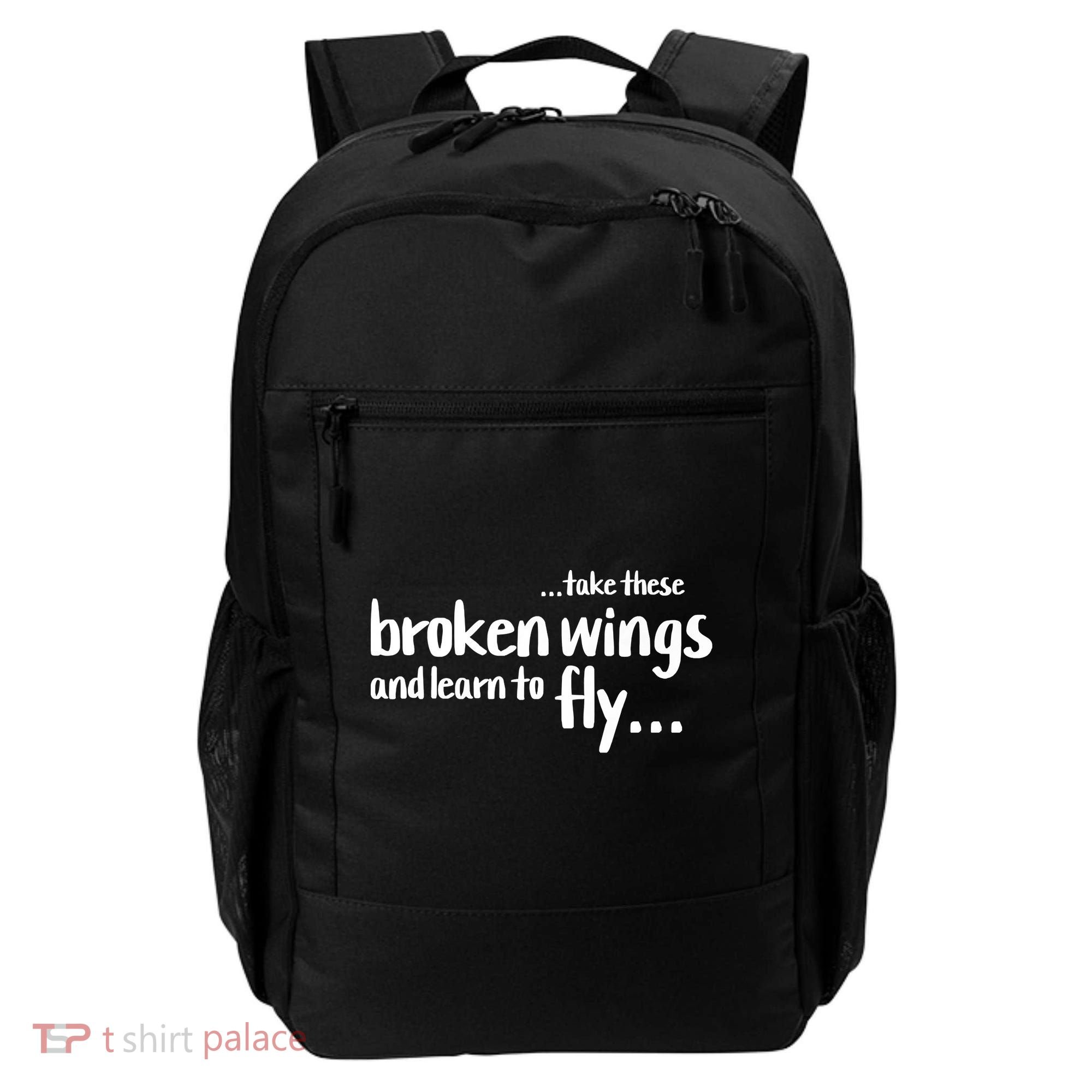 Take These Broken Wings And Learn To Fly Backpack
