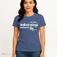Take These Broken Wings And Learn To Fly Women's T-Shirt thumb 4