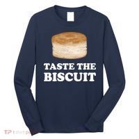 Taste The Biscuit Long Sleeve Shirt thumb 0