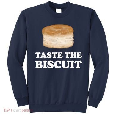 Taste The Biscuit Sweatshirt