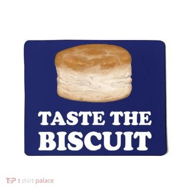 Taste The Biscuit Mousepad