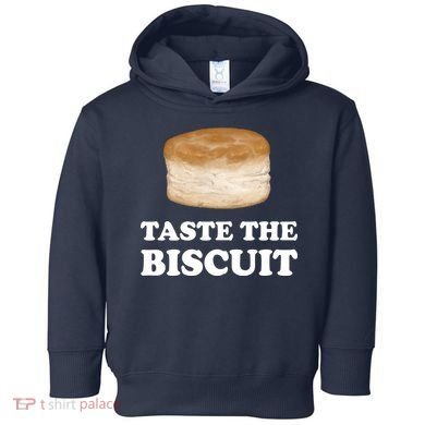 Taste The Biscuit Toddler Hoodie
