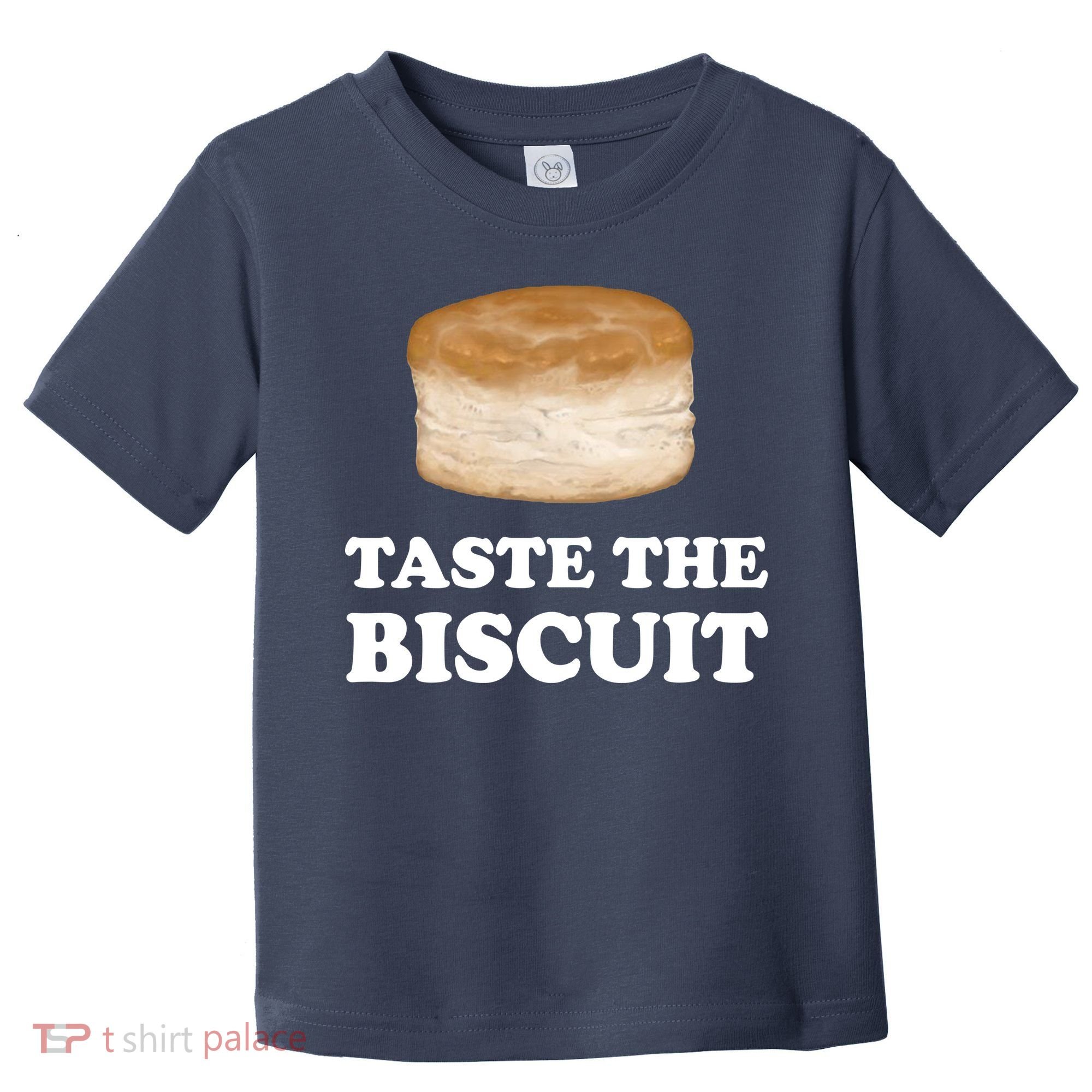 Taste The Biscuit Toddler T-Shirt
