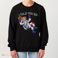 Thanks Trump Bitcoin I Told You So Joke Investment Squad Women's Sweatshirt thumb 0