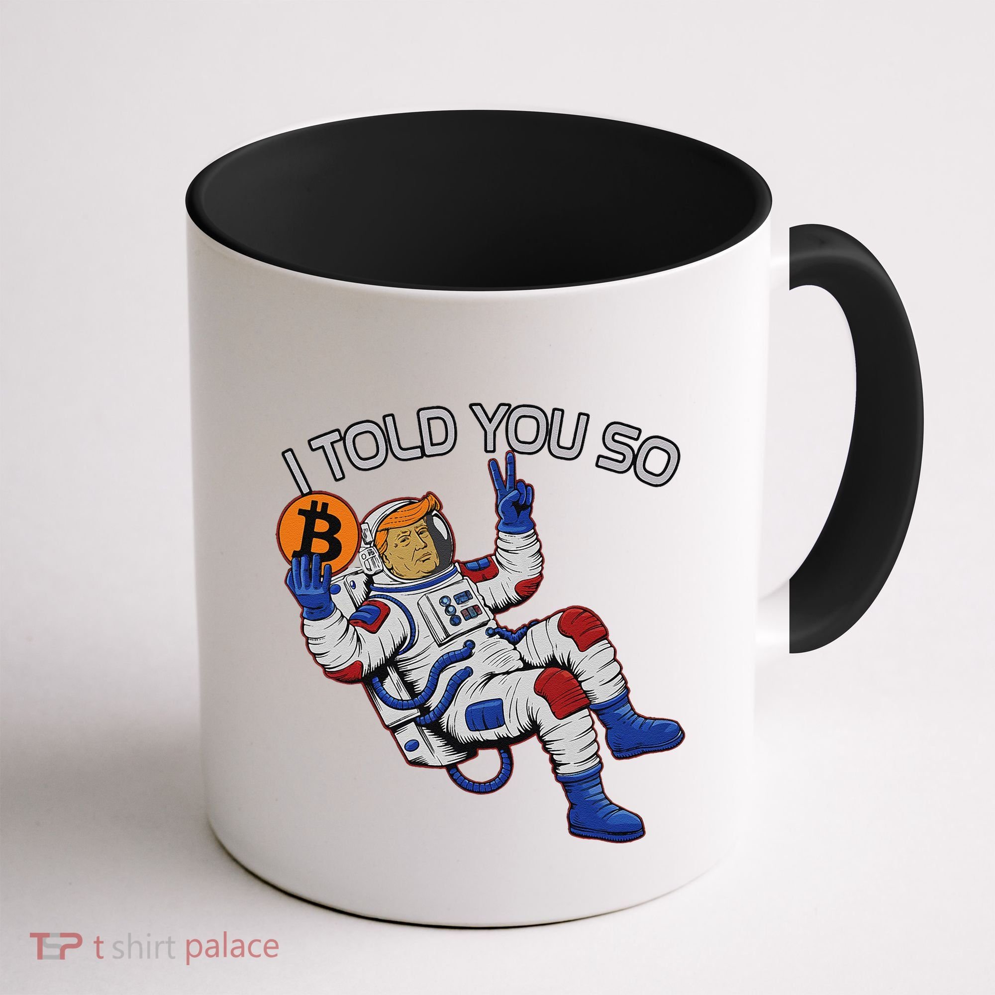 Thanks Trump Bitcoin I Told You So Joke Investment Squad Coffee Mug