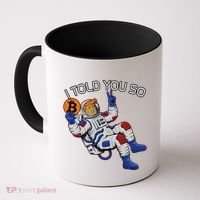 Thanks Trump Bitcoin I Told You So Joke Investment Squad Coffee Mug thumb 0