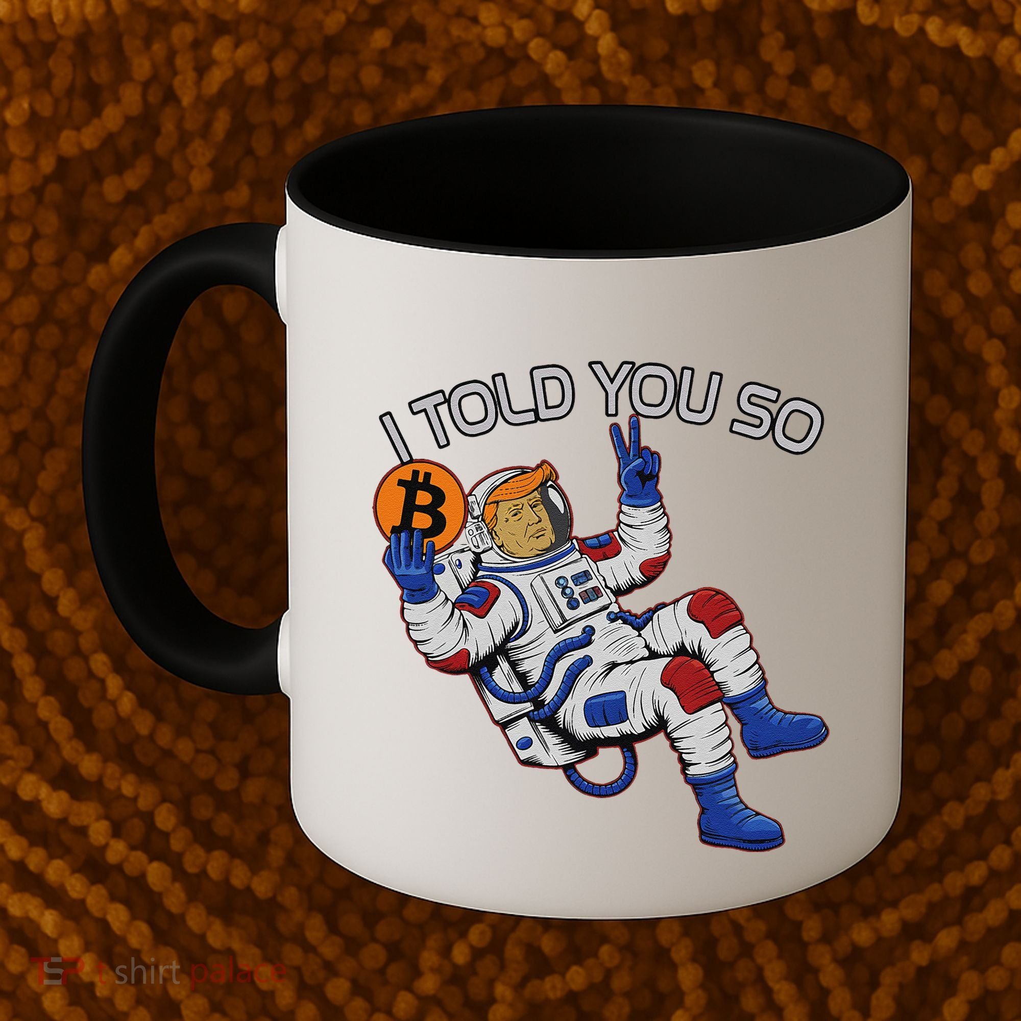 Thanks Trump Bitcoin I Told You So Joke Investment Squad Coffee Mug