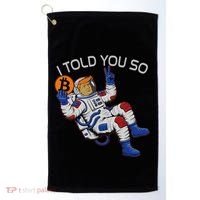 Thanks Trump Bitcoin I Told You So Joke Investment Squad Golf Towel thumb 0