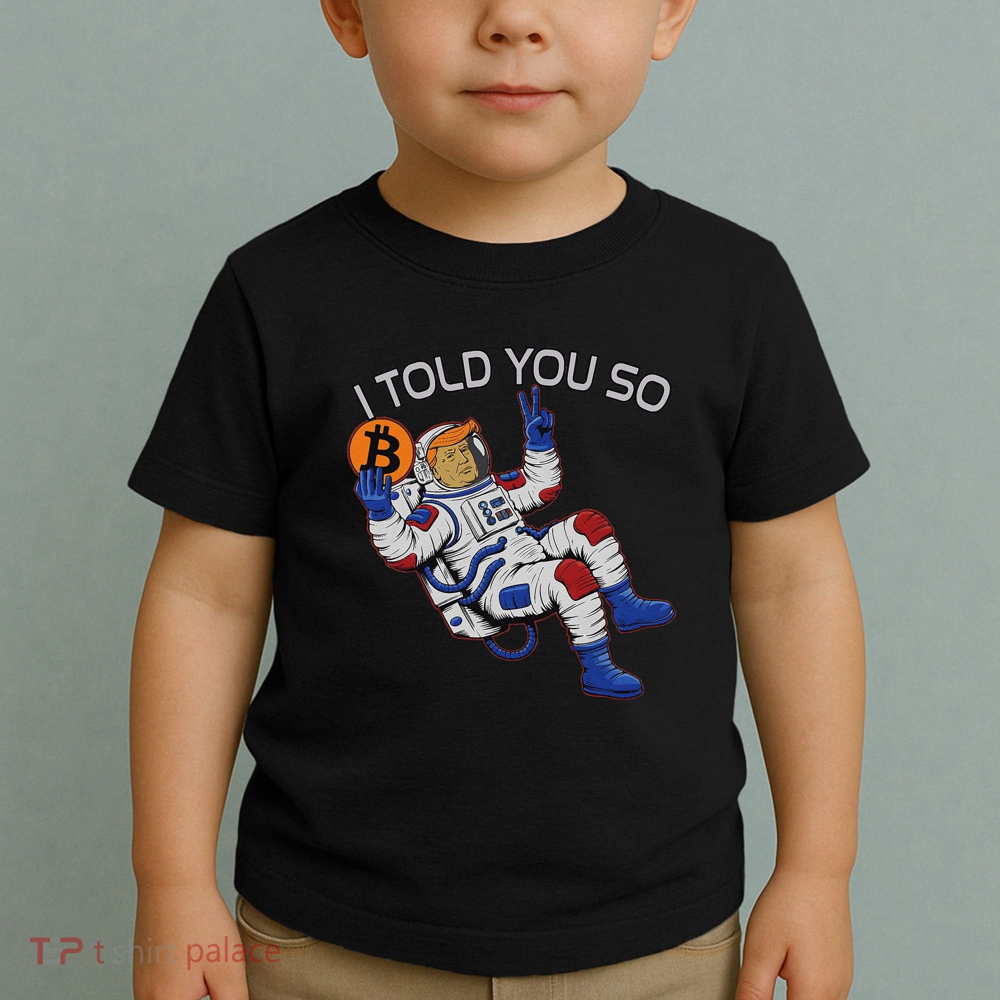 Thanks Trump Bitcoin I Told You So Joke Investment Squad Toddler T-Shirt