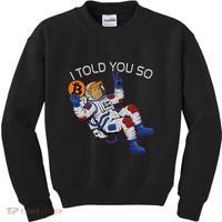 Thanks Trump Bitcoin I Told You So Joke Investment Squad Kids Sweatshirt thumb 0
