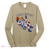 Thanks Trump Bitcoin I Told You So Joke Investment Squad Long Sleeve Shirt thumb 0