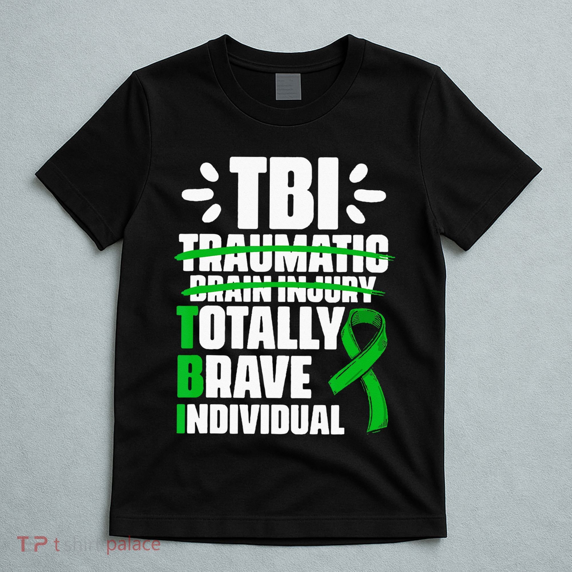 TBI Totally Brave Individual Traumatic Brain Injury Survivor T-Shirt