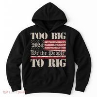 Trump Too Big To Rig We The People Hoodie thumb 0