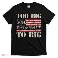 Trump Too Big To Rig We The People T-Shirt thumb 0