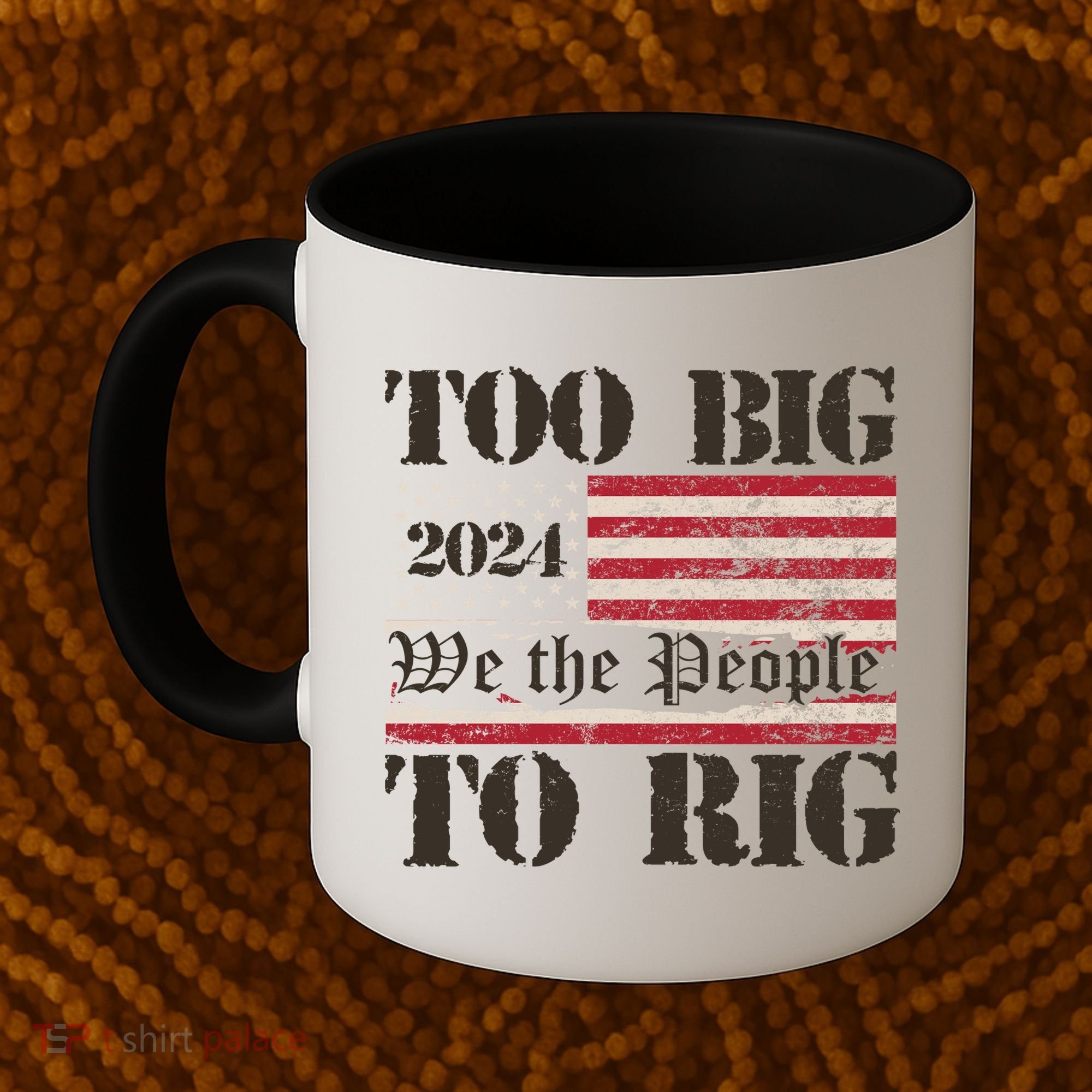 Trump Too Big To Rig We The People Coffee Mug