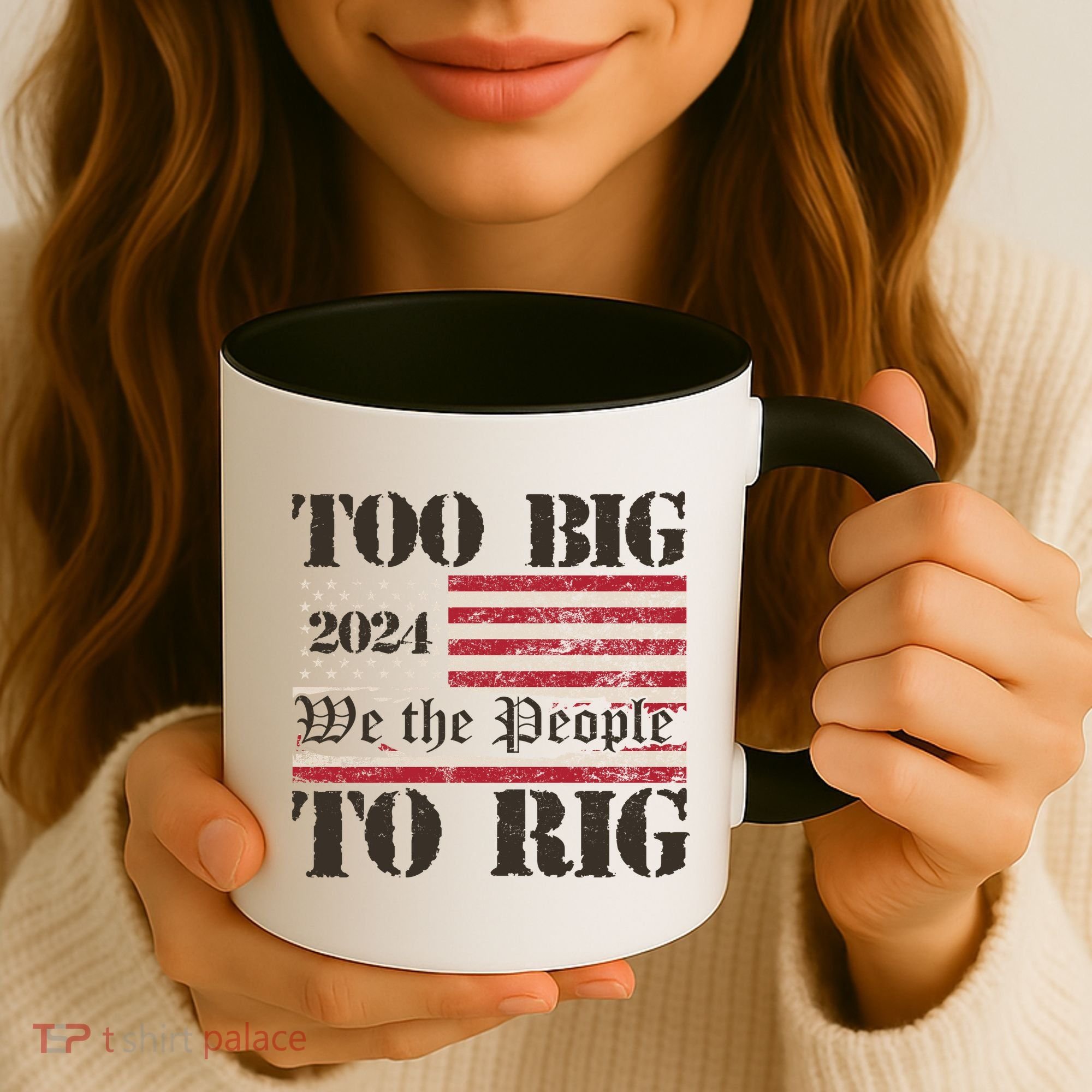 Trump Too Big To Rig We The People Coffee Mug