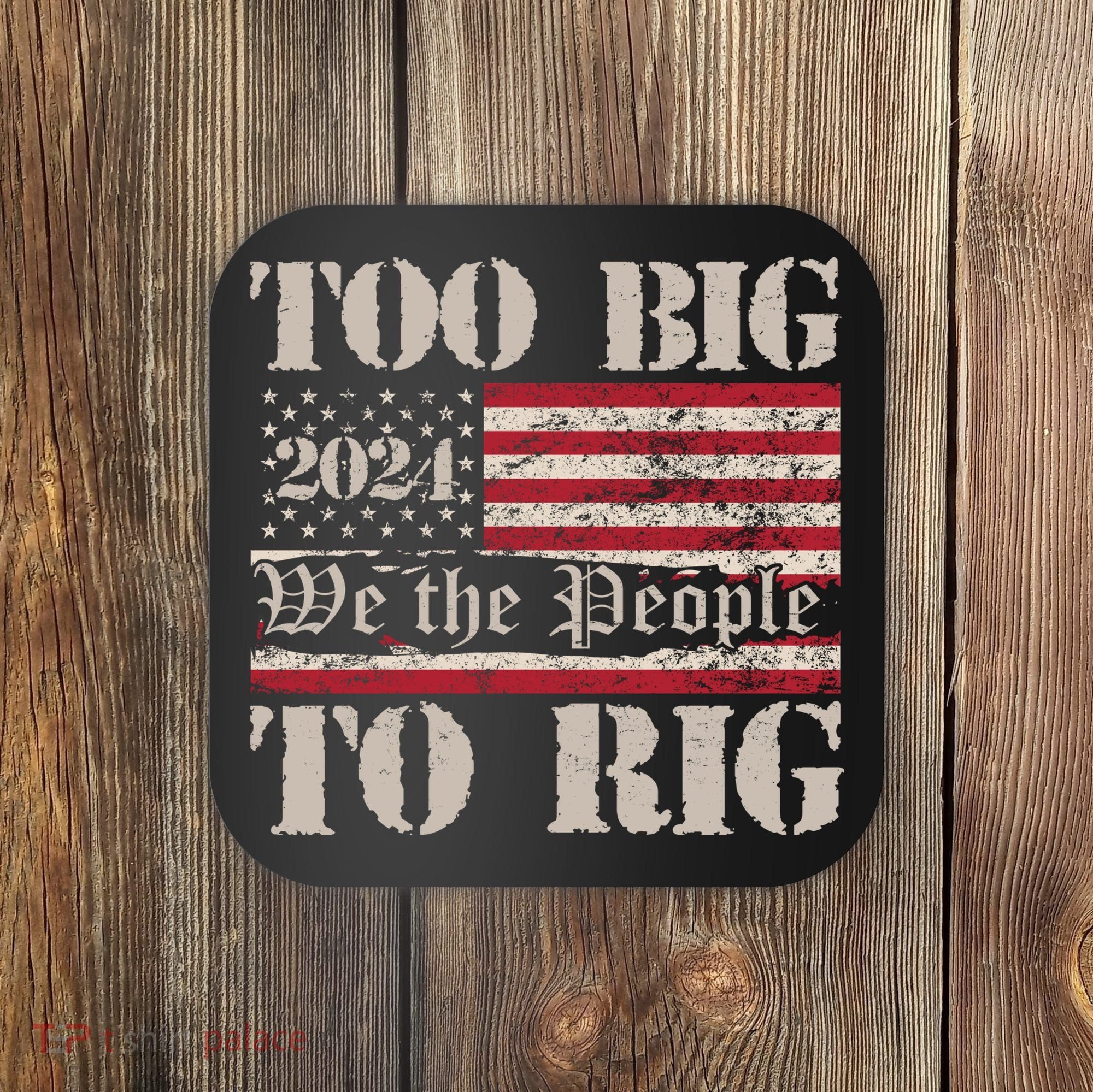 Trump Too Big To Rig We The People Coaster
