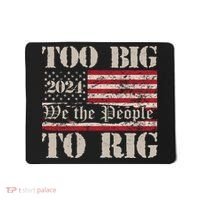 Trump Too Big To Rig We The People Mousepad thumb 0