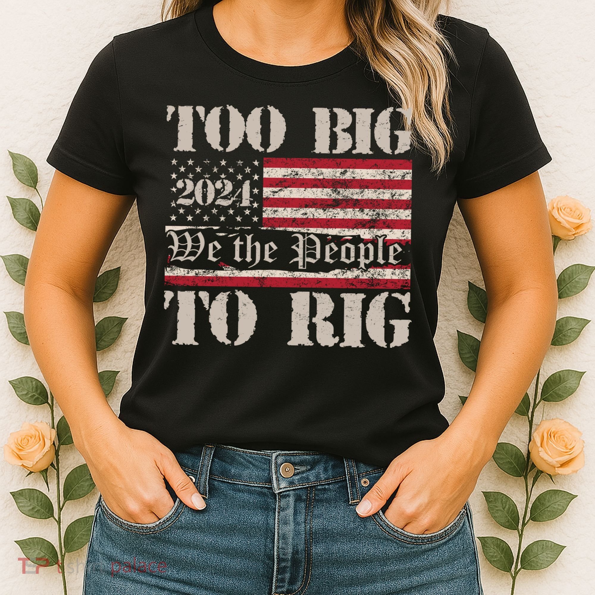 Trump Too Big To Rig We The People Women's T-Shirt
