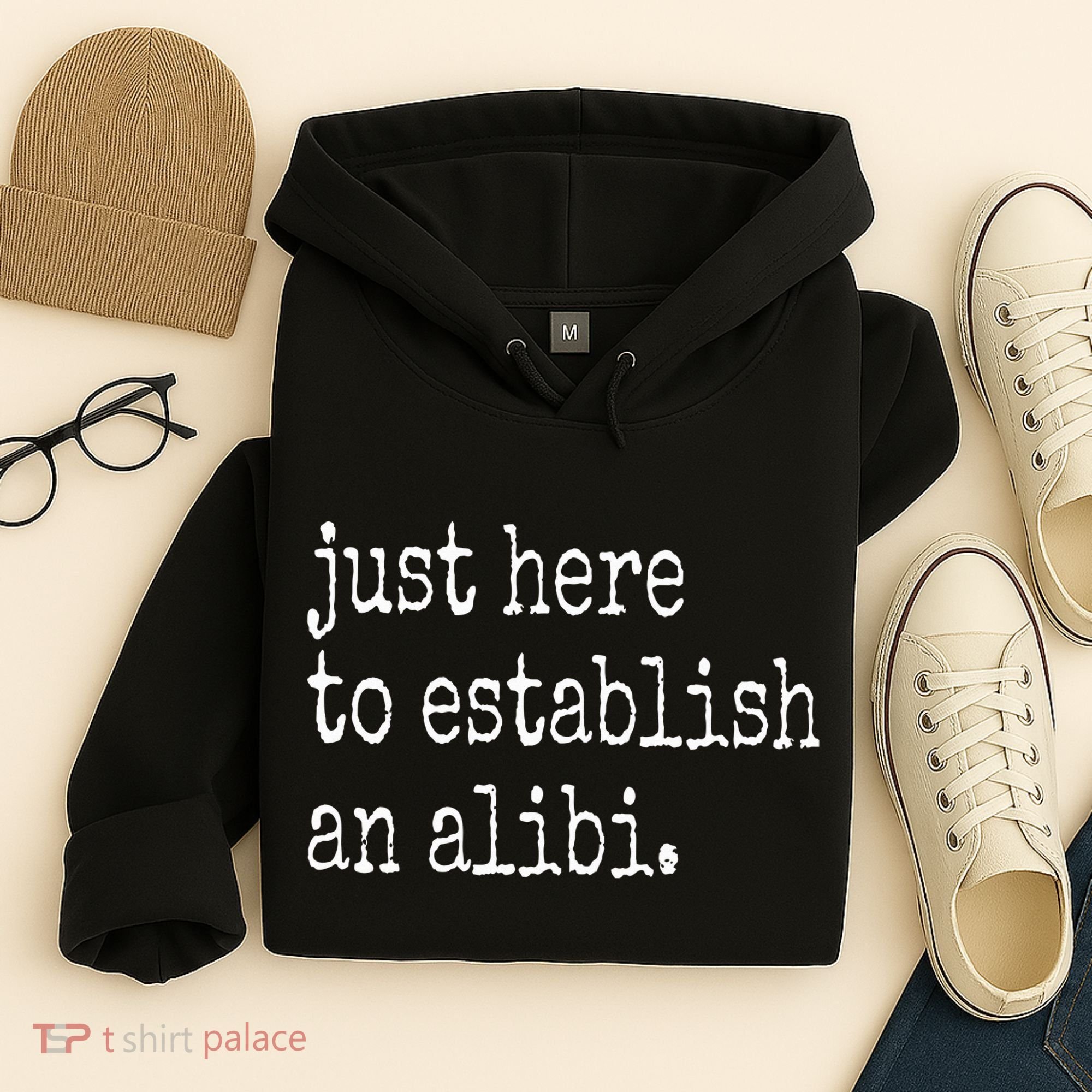 Tv True Crime Just Here To Establish An Alibi Hoodie
