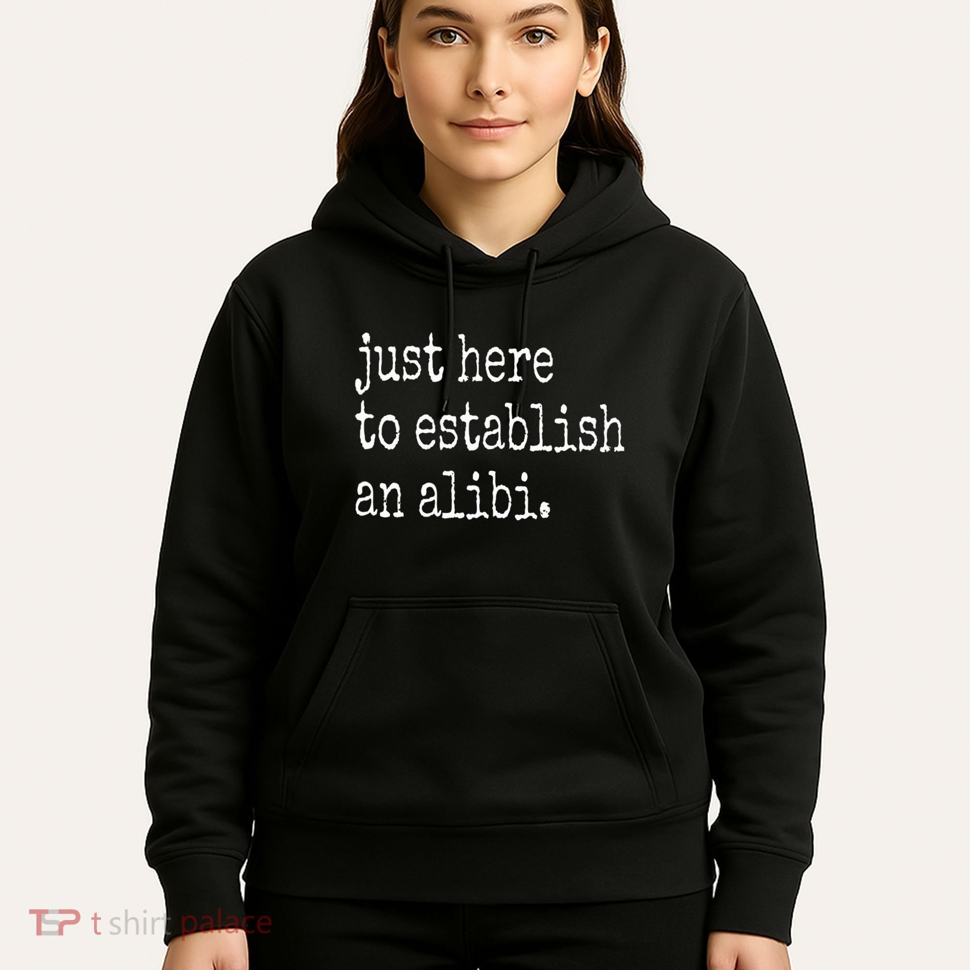 Tv True Crime Just Here To Establish An Alibi Hoodie