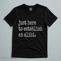 Tv True Crime Just Here To Establish An Alibi T-Shirt thumb 5