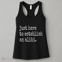 Tv True Crime Just Here To Establish An Alibi Women's Tank Top thumb 3