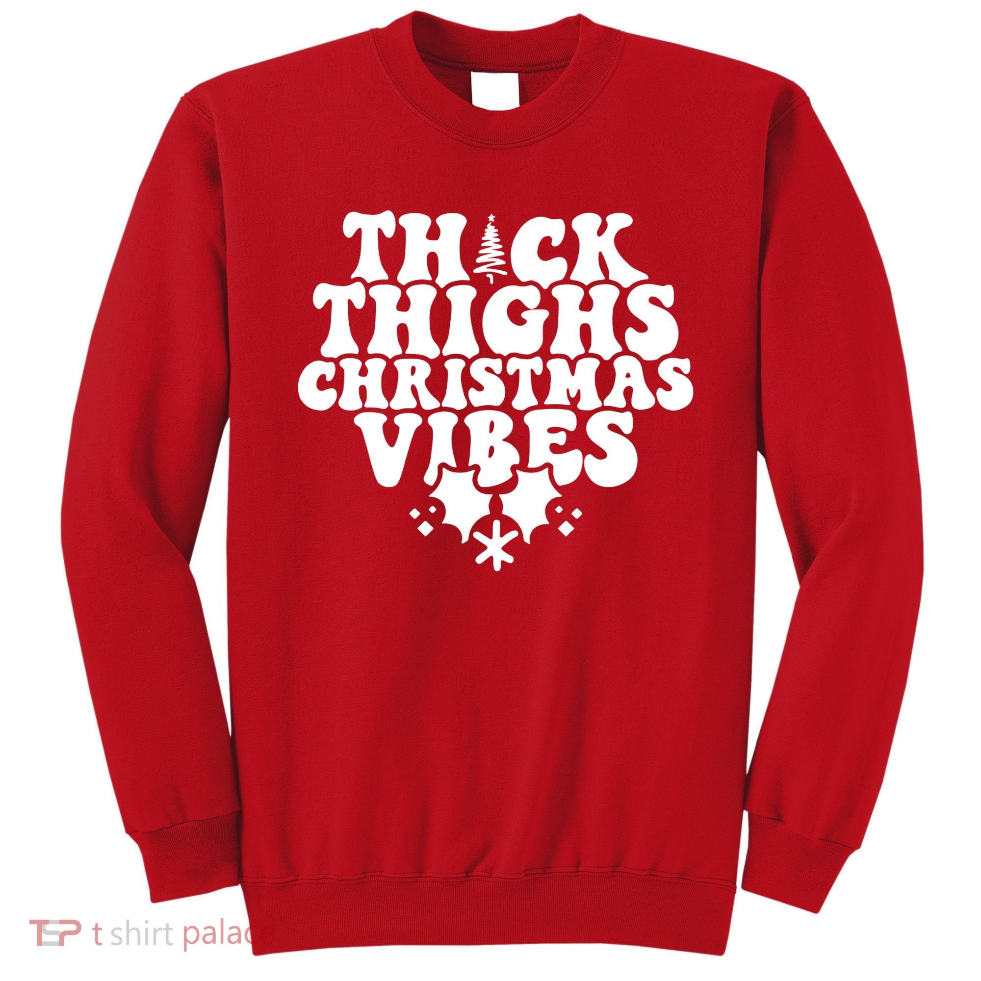 Thick Thighs Christmas Vibes Sweatshirt