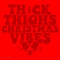 Thick Thighs Christmas Vibes Santa Hat thumb 1