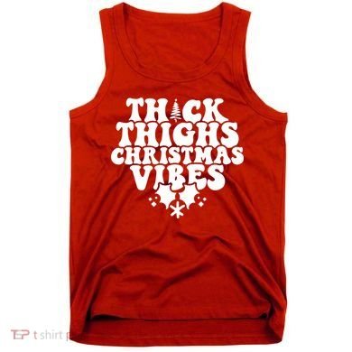 Thick Thighs Christmas Vibes Tank Top