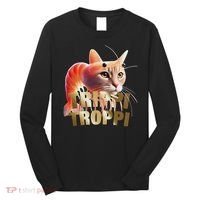 Trippi Troppi Cat Funny Meme Brainrot Humor Gen Z Long Sleeve Shirt thumb 0