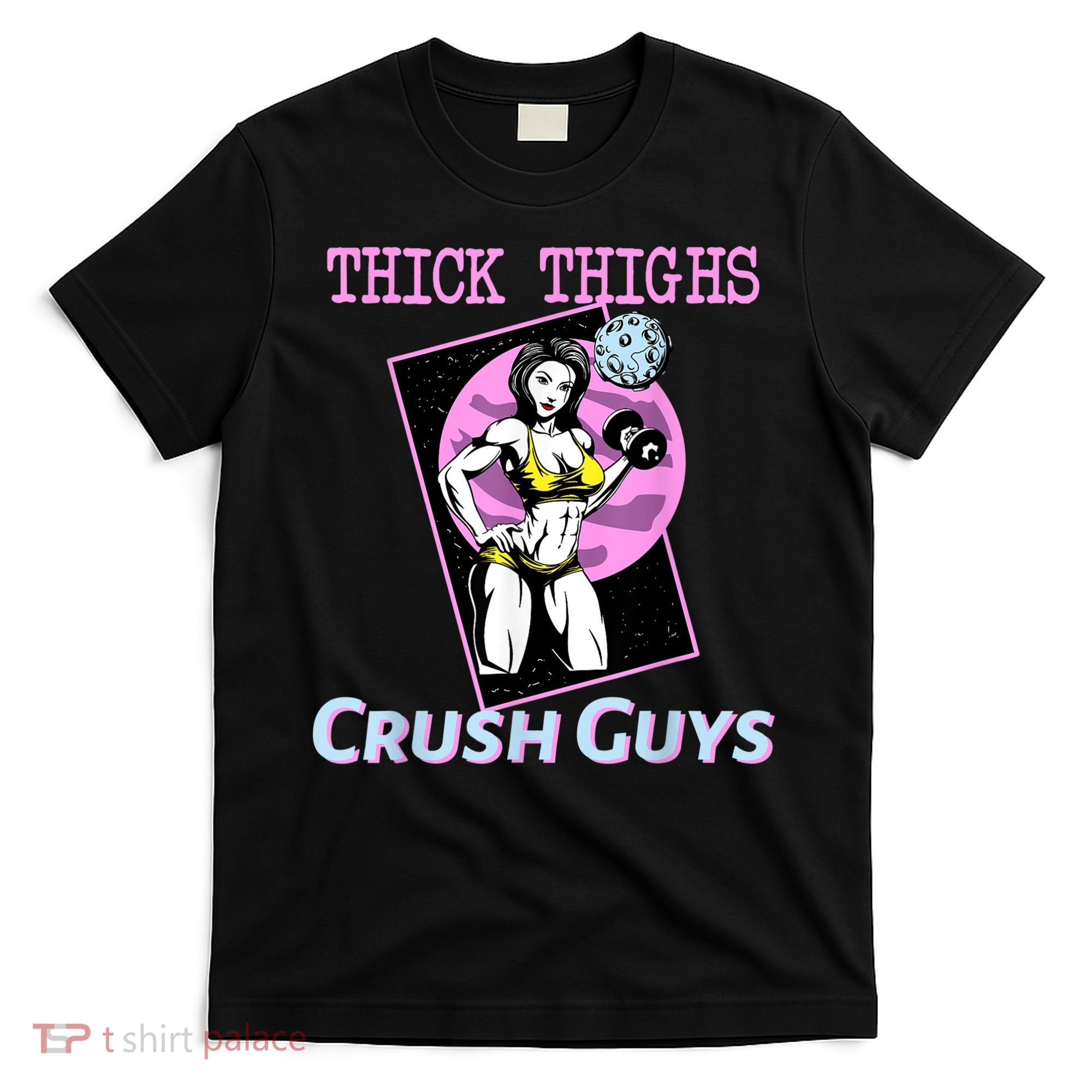 Thick Thighs Crush Guys Weightlifting Bodybuilding Gym T-Shirt