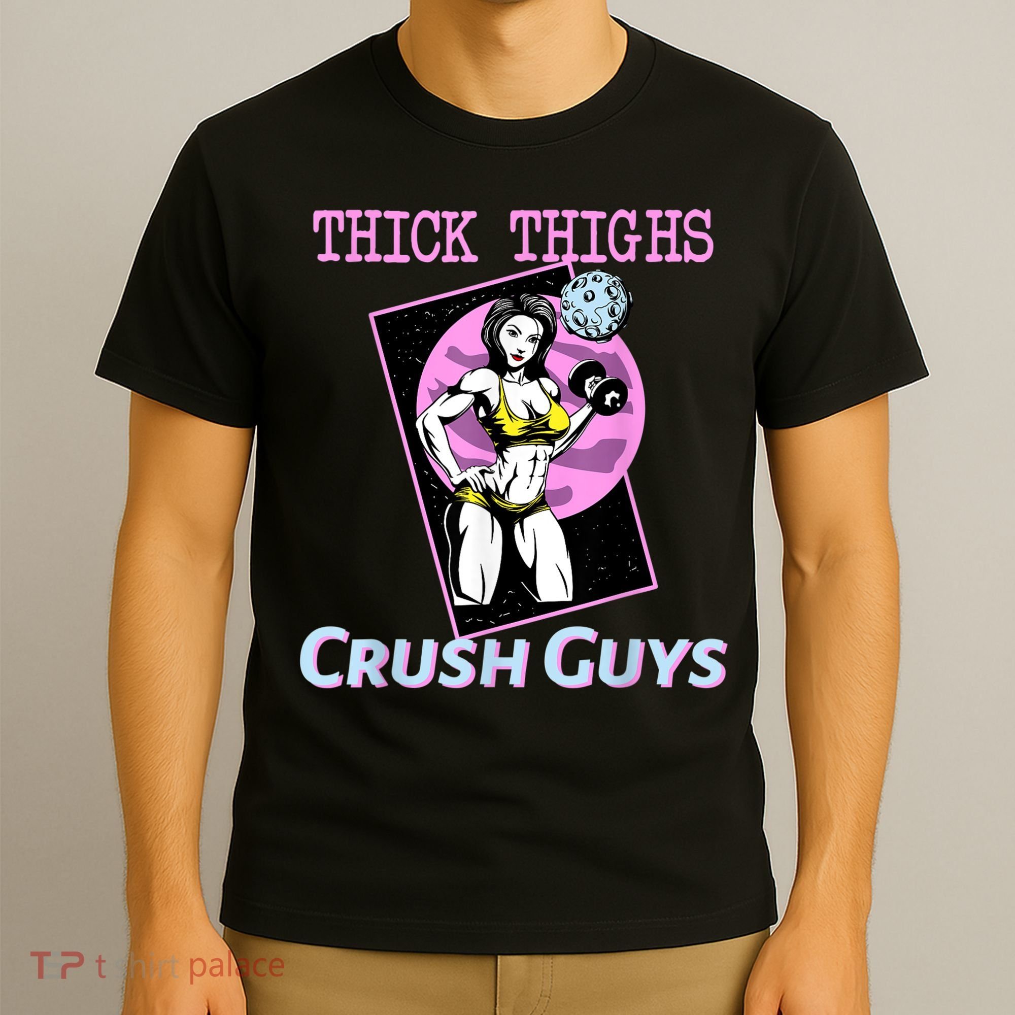 Thick Thighs Crush Guys Weightlifting Bodybuilding Gym T-Shirt