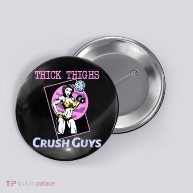 Thick Thighs Crush Guys Weightlifting Bodybuilding Gym Button
