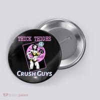 Thick Thighs Crush Guys Weightlifting Bodybuilding Gym Button thumb 0