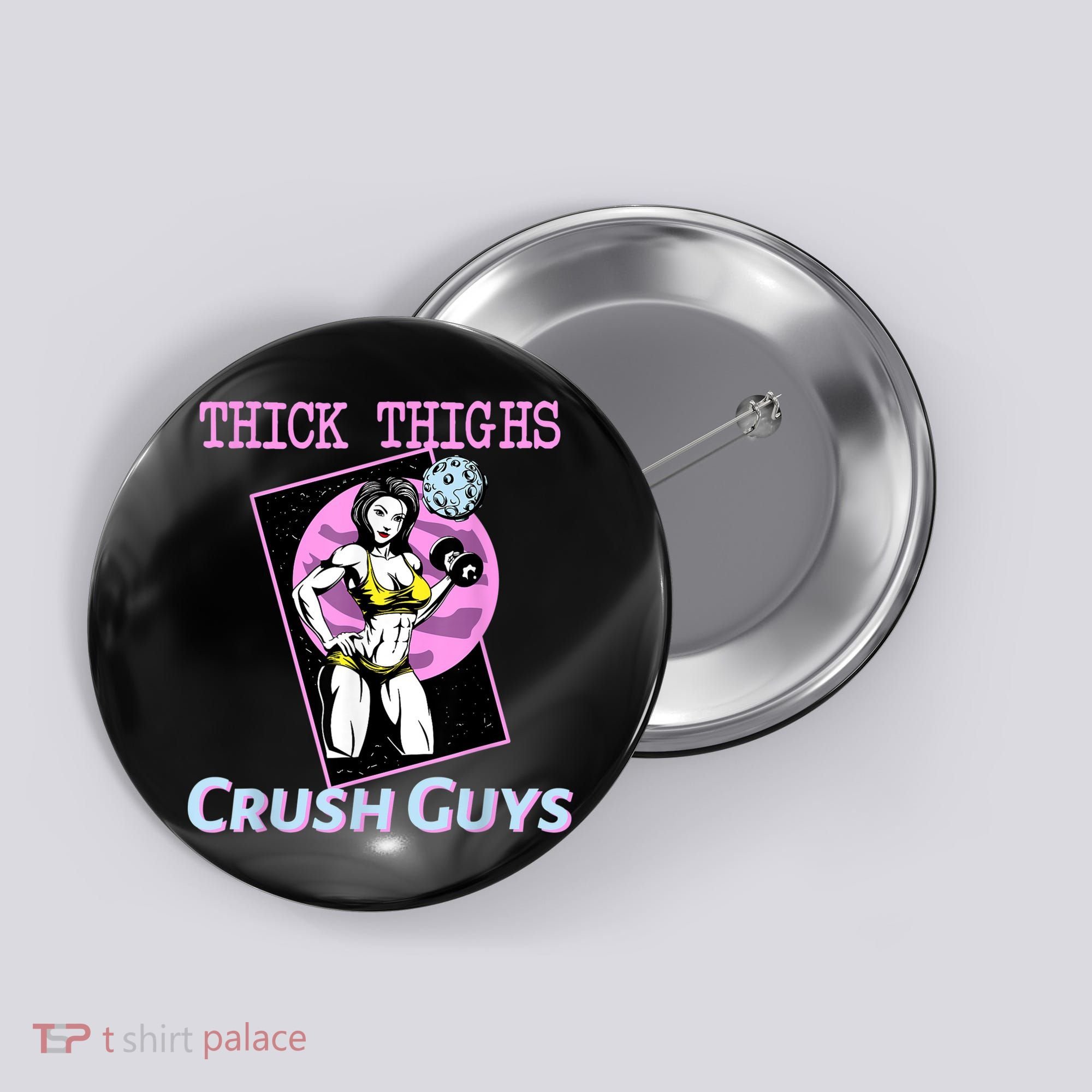 Thick Thighs Crush Guys Weightlifting Bodybuilding Gym Button