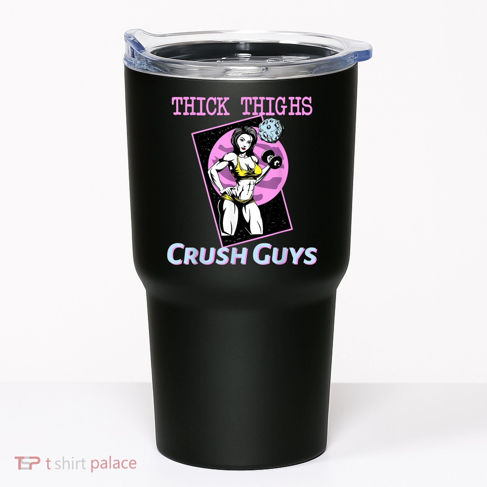Thick Thighs Crush Guys Weightlifting Bodybuilding Gym Tumbler