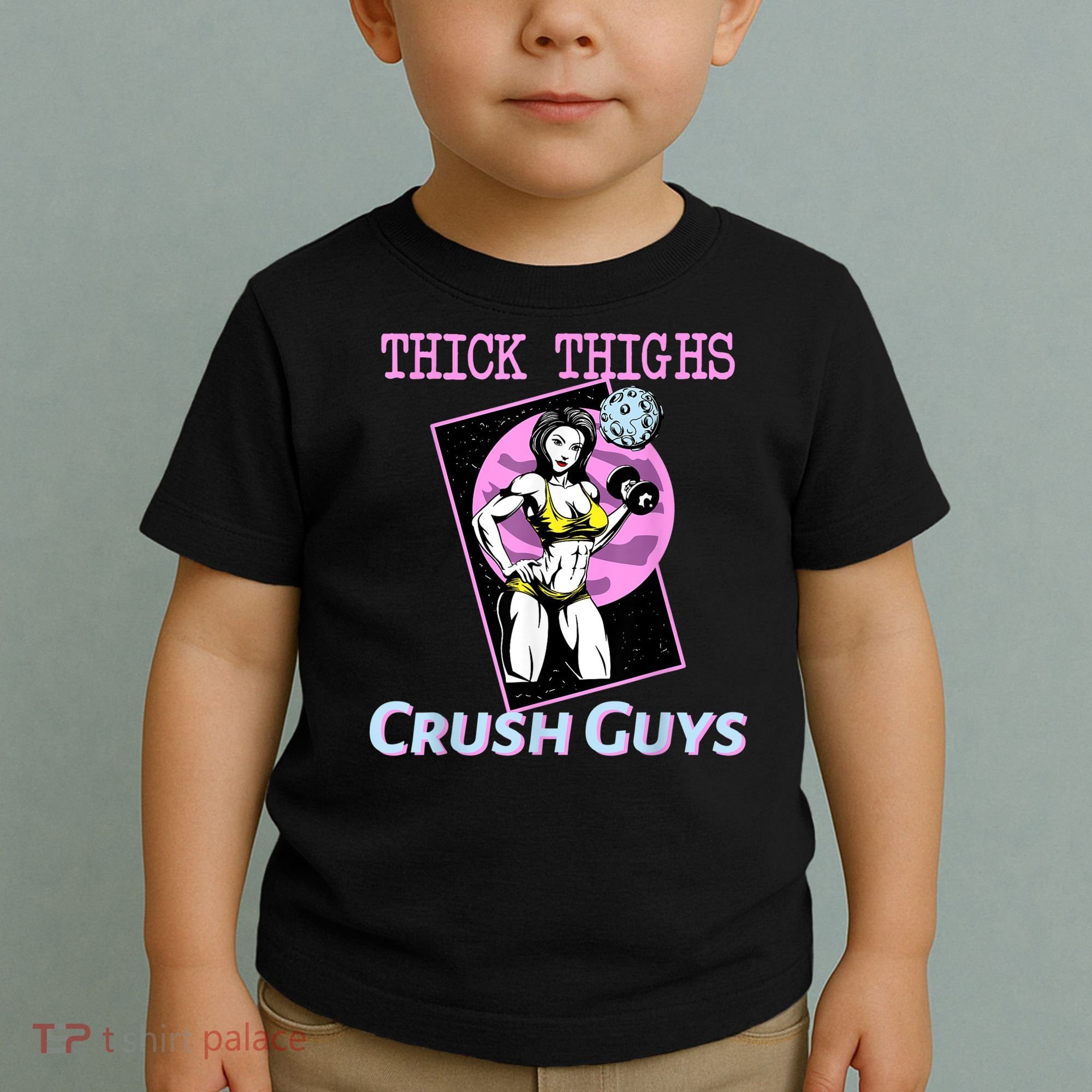 Thick Thighs Crush Guys Weightlifting Bodybuilding Gym Toddler T-Shirt