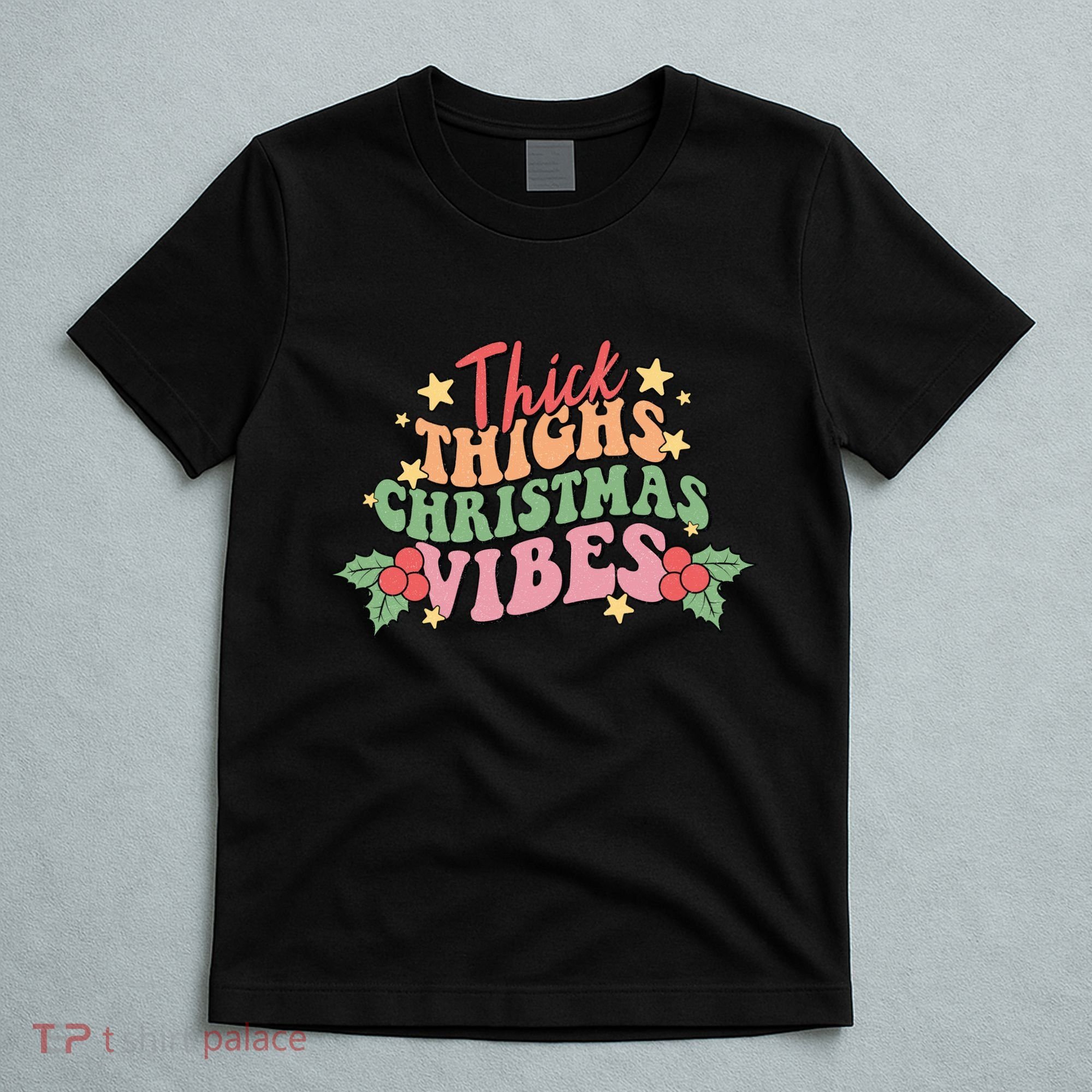 Thick Thighs Christmas Vibes Retro Holiday Funny T-Shirt