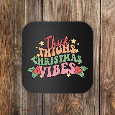 Thick Thighs Christmas Vibes Retro Holiday Funny Coaster