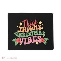 Thick Thighs Christmas Vibes Retro Holiday Funny Mousepad thumb 0