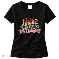 Thick Thighs Christmas Vibes Retro Holiday Funny Women's T-Shirt thumb 0